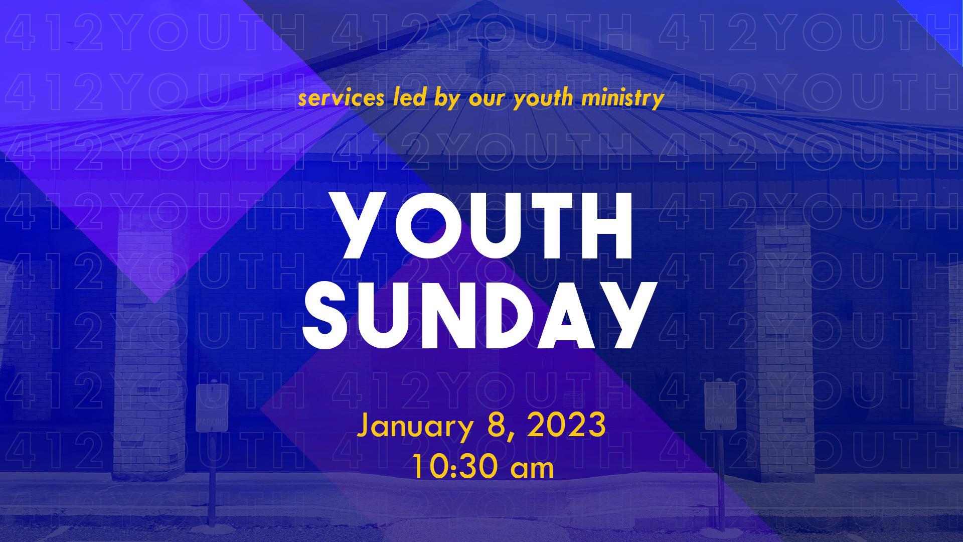 Youth Sunday is when 412 Youth will lead Sunday worship on January 8, 2023