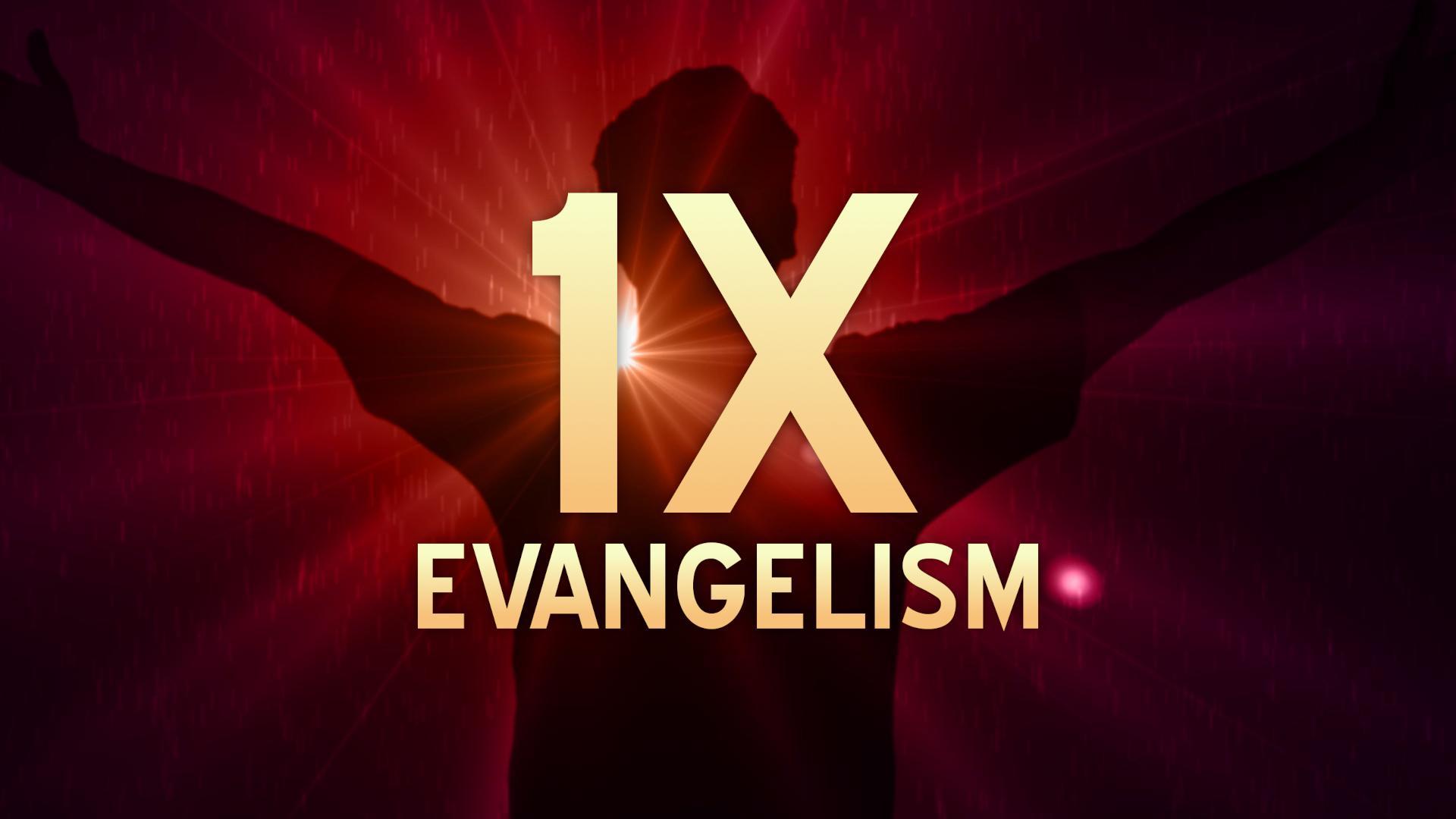 1X Evangelism - a personal evangelism and kingdom growth strategy for the local church