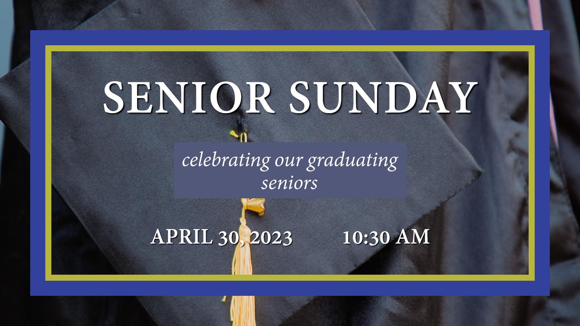 Senior Sunday celebrating our graduating seniors April 30, 2023